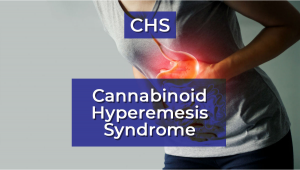 Cannabinoid Hyperemesis Syndrome (CHS) Explained